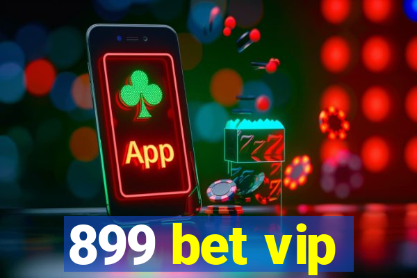 899 bet vip